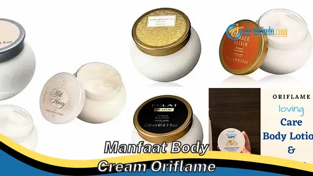 Temukan Manfaat Body Cream Oriflame yang Perlu Kamu Ketahui