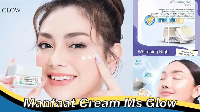 Temukan 6 Khasiat Cream MS Glow yang Jarang Diketahui