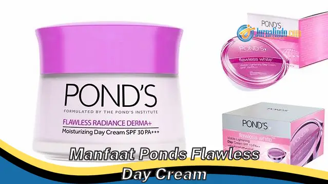 Temukan Manfaat Ponds Flawless Day Cream yang Jarang Diketahui