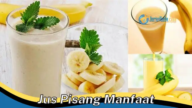 Unveil the Benefits of Jus Pisang You Need to Know