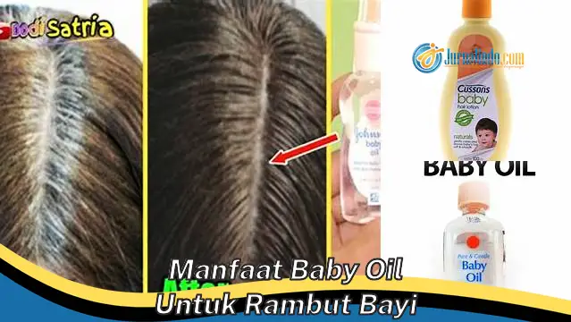 Temukan Khasiat Baby Oil untuk Rambut Bayi yang Jarang Diketahui