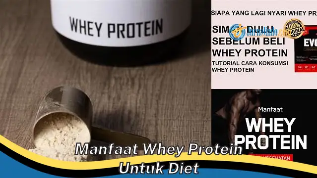 6 Manfaat Whey Protein untuk Diet yang Jarang Diketahui