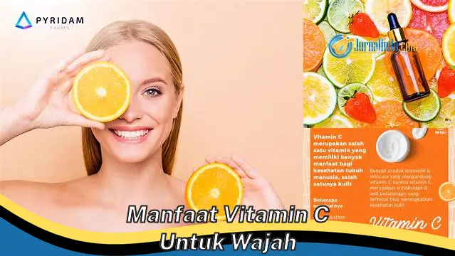 Temukan Manfaat Vitamin C untuk Wajah Jarang Diketahui
